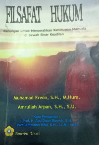 FILSAFAT HUKUM: Renungan untuk Mencerahkan Kehidupan Manusia di bawah sinar Keadilan