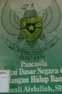 Pancasila Sebagai Dasar Negara dan Pandangan Hidup Bangsa