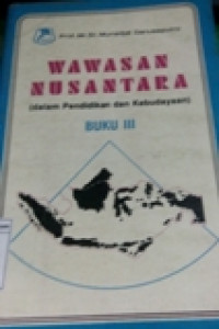 Wawasan Nusantara (Dalam Pendidikan & Kebudayaan), Jilid III