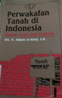 Perwakafan Tanah di Indonesia, Dalam Teori dan Praktek