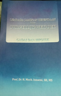 Lembaga Jaminan Kebendaan dalam Burgerlijk Wetboek Gadai Dan Hipotek