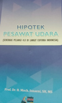 Hipotek Pesawat Udara (Seberkas Pelangi 4.0 Di Langit Euforia Indonesia)