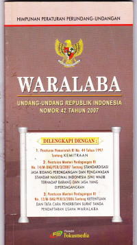 Himpunan Peraturan Perundang-Undangan Waralaba: Undang-Undang Republik Indonesia Nomor 42 Tahun 2007