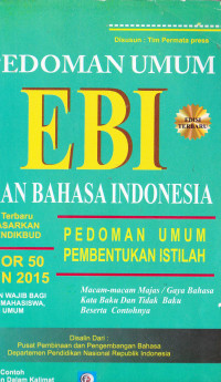 Pedoman Umum EBI: Ejaan Bahasa Indonesia & Pedoman Umum Pembentukan Istilah