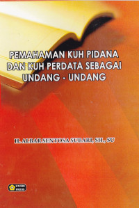 PEMAHAMAN KUH PIDANA DAN KUH PERDATA SEBAGAI UNDANG-UNDANG