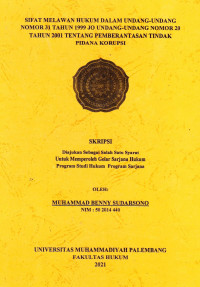 Sifat Melawan Hukum Dalam Undang-Undang Nomor 31 Tahun 1999 JO Undang-Undang Nomor 20 Tahun 2001 Tentang Pemberantasan Tindak Pidana Korupsi