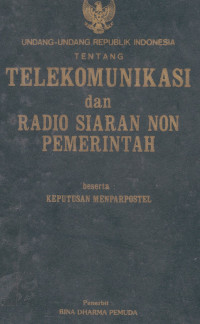 Undang-Undang Republik Indonesia Tentang Telekomunikasi Dan Radio Siaran Non Pemerintah