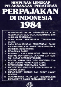 Image of Himpunan Lengkap Pelaksanaan Peraturan Perpajakan Indonesia 1984