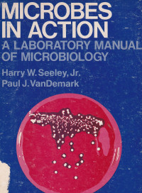 Microbes In Action: A Laboratory Manual Of Microbiology