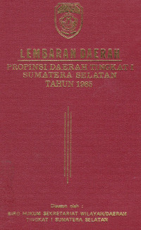 Lembaran Daerah Propinsi Daerah Tingkat I Sumatera Selatan Tahun 1985