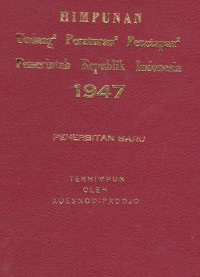 Himpunan Undang-Undang, Peraturan-Peraturan, Penetapan-Penetapan Pemerintah Republik Indonesia 1947