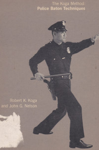 Image of The Koga Method: Police Baton Techniques