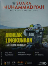 SUARA MUHAMMADIYAH: Syiar Islam Berkemajuan= Akhlak Lingkungan Ajaran Yang Dilupakan?