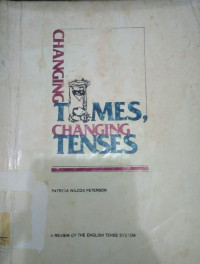 Changing Times, Changing Tenses: A Review Of The English Tense System