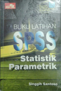 Buku Latihan SPSS Statistik Parametrik