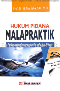 HUKUM PIDANA MALAPRAKTIK: Pertanggungjawaban dan Penghapusan Pidana