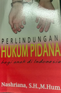 Perlindungan Hukum Pidana bagi anak di Indonesia