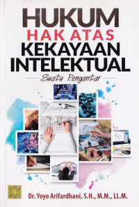 HUKUM HAK ATAS KEKAYAAN INTELEKTUAL: Suatu Pengantar