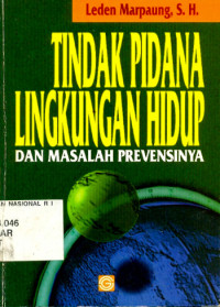 TINDAK PIDANA LINGKUNGAN HIDUP DAN MASALAH PREVENSINYA