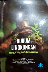 Image of HUKUM LINGKUNGAN: Konsep, Prinsip, dan Perkembangannya