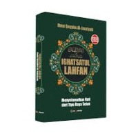 IGHATSATUL LAHFAN: MENYELAMATKAN HATI DARI TIPU DAYA SETAN