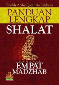 PANDUAN LENGKAP SHALAT MENURUT EMPAT MADZHAB