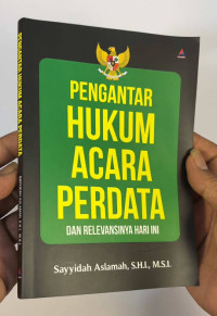 Image of PENGANTAR HUKUM ACARA PERDATA DANRELEVANSINYA HARI INI