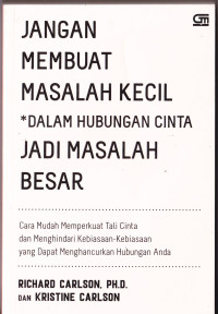JANGAN MEMBUAT MASALAH KECIL *DALAM HUBUNGAN CINTA JADI MASALAH BESAR