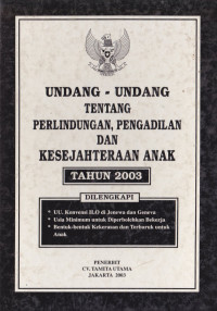 UNDANG-UNDANG TENTANG PERLINDUNGAN, PENGADILAN DAN KESEJAHTERAAN ANAK TAHUN 2003