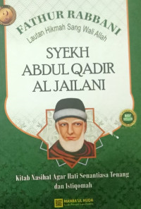 FATHUR RABBANI, Lautan Hkmah Sang Wali Allah: Kitab Nasihat Agar Senantiasa Tenang dan Istiqomah-2