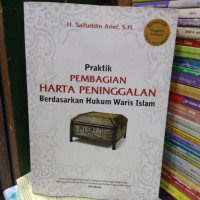 Praktik Pembagian Harta Peninggalan Berdasarkan Hukum Waris Islam