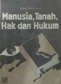 Manusia, Tanah, Hak dan Hukum