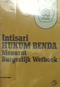 Intisari Hukum Benda Menurut Burgerlijk Wetboek