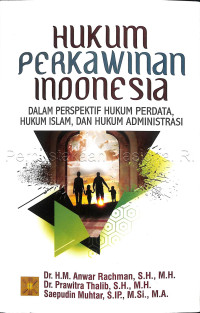 Hukum Perkawinan Indonesia, Dalam Perspektif Hukum Perdata, Hukum Islam, Dan Hukum Administrasi