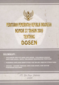 PERATURAN PEMERINTAH REPUBLIK INDONESIA NOMOR 37 TAHUN 2009 TENTANG DOSEN