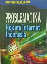 Image of PROBLEMATIKA HUKUM INTERNET INDONESIA