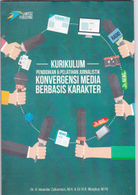 KURIKULUM PENDIDIKAN & PELATIHAN JURNALISTIK KONVERGENSI MEDIA BERBASIS KARAKTER