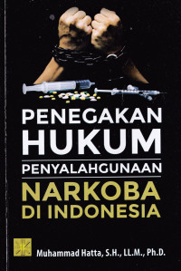 PENEGAKAN HUKUM PENYALAHGUNAAN NARKOBA DI INDONESIA