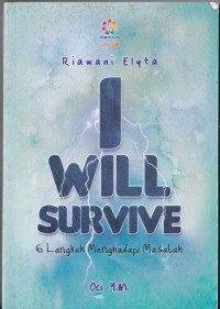 I WILL SURVIVE: 6 Langkah Menghadapi Masalah