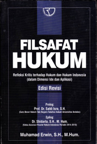 FILSAFAT HUKUM: Refleksi Kritis terhadap Hukum dan Hukum Indonesia (dalam Dimensi Ide dan Aplikasi)