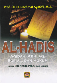 AL-HADIS AQIDAH, AKHLAQ, SOSIAL, DAN HUKUM: Untuk UIN, STAIN, PTAIS, dan Umum