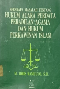 BEBERAPA MASALAH TENTANG HUKUM ACARA PERDATA PERADILAN AGAMA DAN HUKUM PERKAWINAN ISLAM