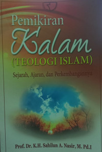 Pemikiran KALAM (TEOLOGI ISLAM): Sejarah, Ajaran, dan Perkembangannya