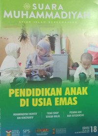 SUARA MUHAMMADIYAH: SYIAR ISLAM BERKEMAJUAN= PENDIDIKAN ANAK DI USIA EMAS