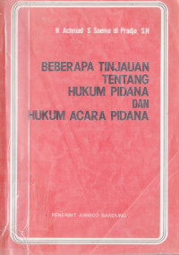 BEBERAPA TINJAUAN TENTANG HUKUM PIDANA DAN HUKUM ACARA PIDANA