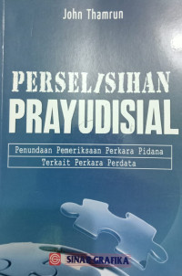 Image of PERSELISIHAN PRAYUDISIAL: Penundaan Pemeriksaan Perkara Pidana Terkait Perkara Perdata