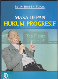 MASA DEPAN HUKUM PROGRESIF