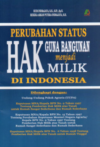 PERUBAHAN STATUS HAK GUNA BANGUNAN MENJADI MILIK DI INDONESIA