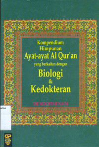 Kompendium himpunan ayat-ayat alquran yang berkaitan dengan biologi & kedokteran