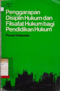 PENGGARAPAN DISIPLIN HUKUM DAN FILSAFAT HUKUM DAN FILSAFAT BAGI PENDIDIKAN HUKUM